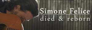 An Exclusive in-depth interview with Simone Felice An Exclusive in-depth interview with Simone Felice